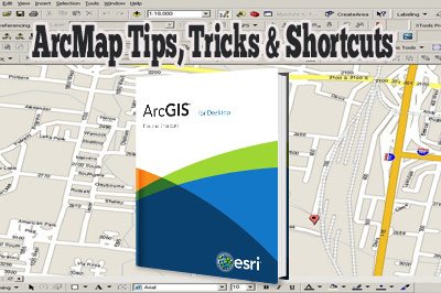 ArcMap Tips, Tricks & Shortcuts