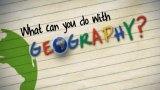 What can you do with geography?